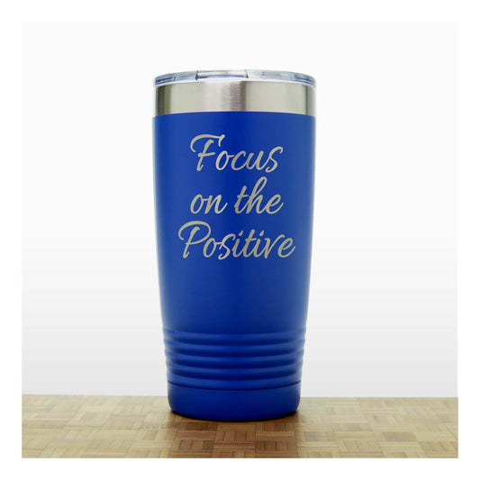 20oz Motivational Insulated Tumbler – “Focus On The Positive” - Inspirational Quote Gift