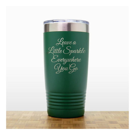 20oz Motivational Insulated Tumbler – “Leave A Little Sparkle Everywhere You Go” - Inspirational Quote Gift