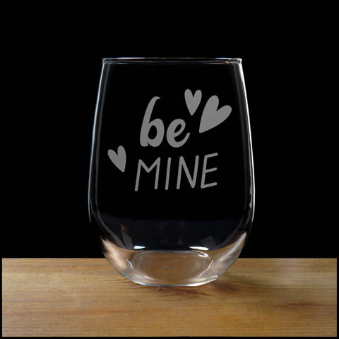 The words be Mine on a Stemless Wine Glass - Copyright Hues in Glass