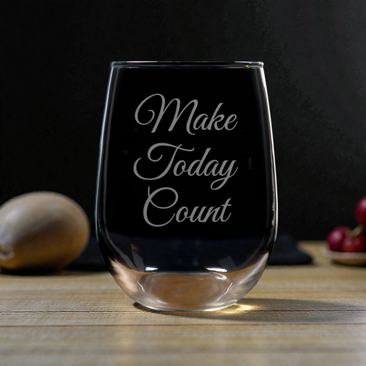 17oz Motivational Stemless Wine Glass – “Make Today Count” - Sandblasted Etched Inspirational Wine Glass Gift