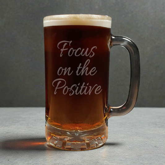 16oz Motivational Beer Mug - Focus On The Positive - Inspirational Saying Sandblasted Etched Glass