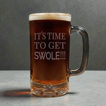 16oz Motivational Beer Mug - Its Time To Get Swole - Inspirational Saying Sandblasted Etched Glass