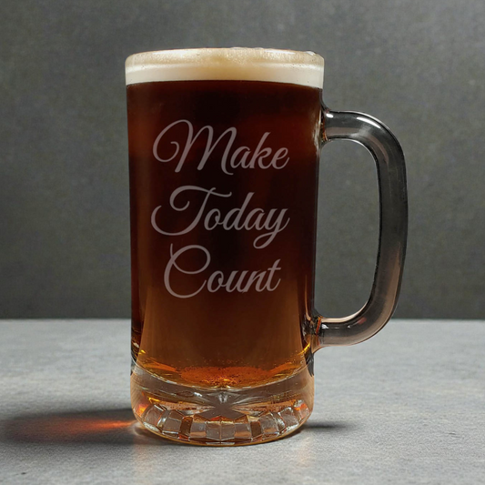 16oz Motivational Beer Mug - Make Today Count - Inspirational Saying Sandblasted Etched Glass
