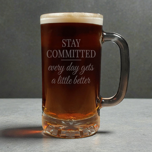 16oz Motivational Beer Mug - Stay Committed - Inspirational Saying Sandblasted Etched Glass