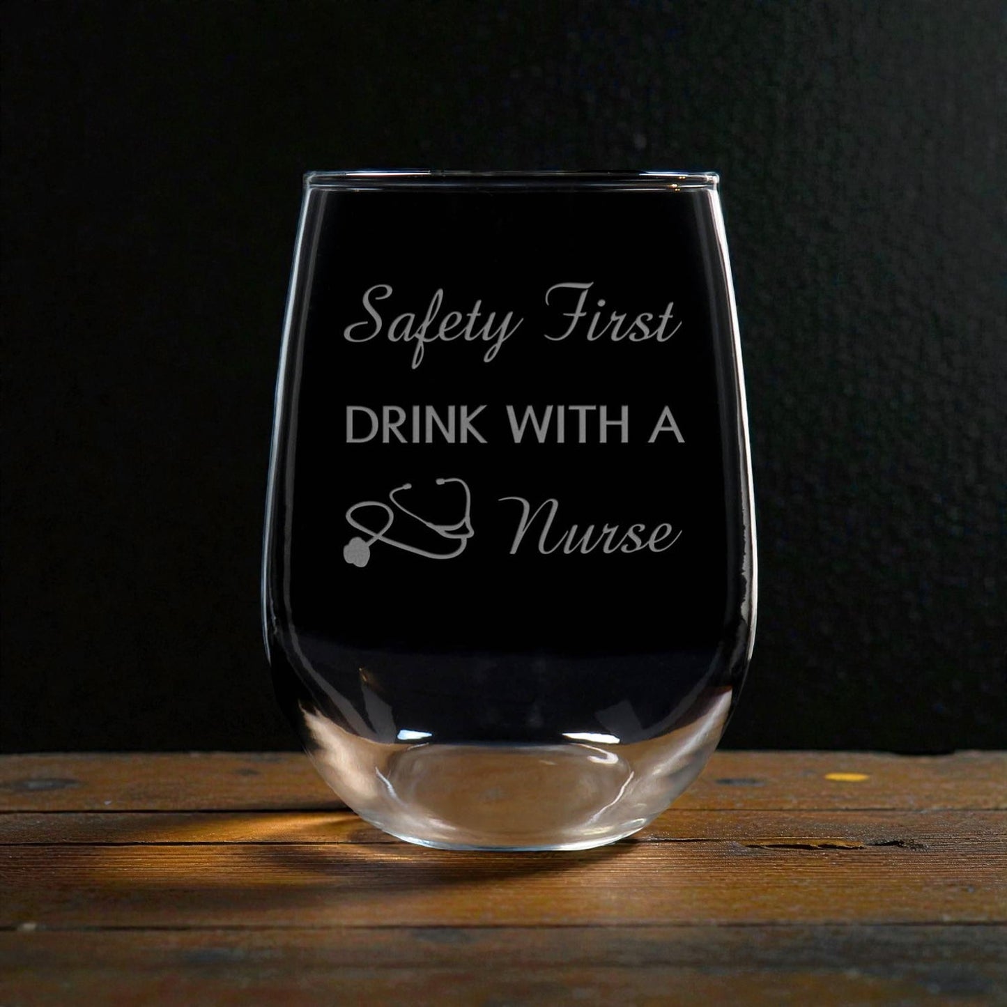Safety First Drink with a Nurse 17oz Engraved Stemless Wine Glass