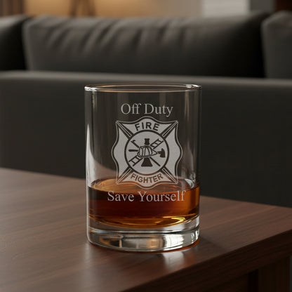 Off Duty Save Yourself - Firefighter Whiskey Glass - A Bold & Humorous Gift for First Responders