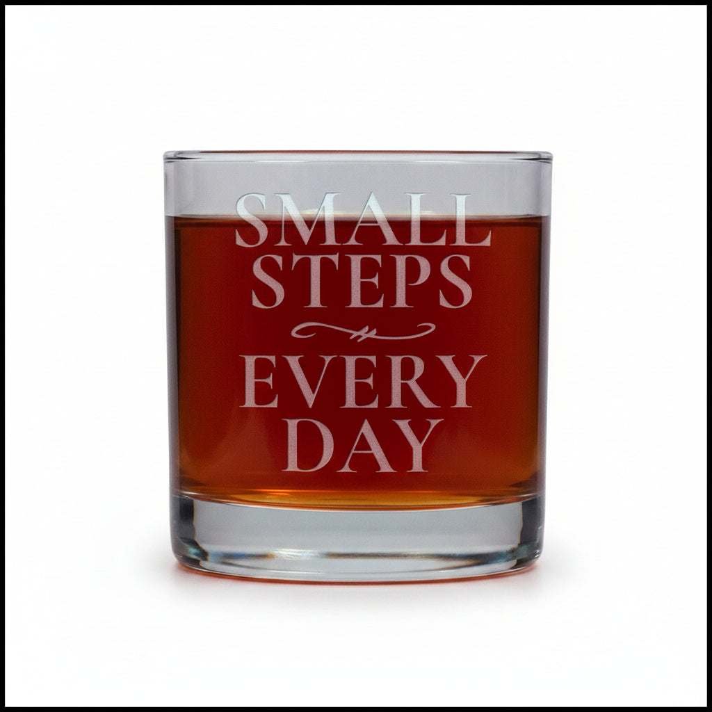 11oz Motivational Whiskey Glass – Small Steps Every Day – Inspire, Motivate & Celebrate Every Moment