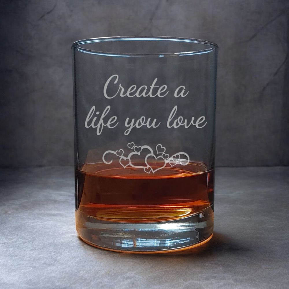 13oz Motivational Whiskey Glass – “Create A Life You Love” – A Daily Reminder to Inspire, Motivate & Celebrate Life’s Moments