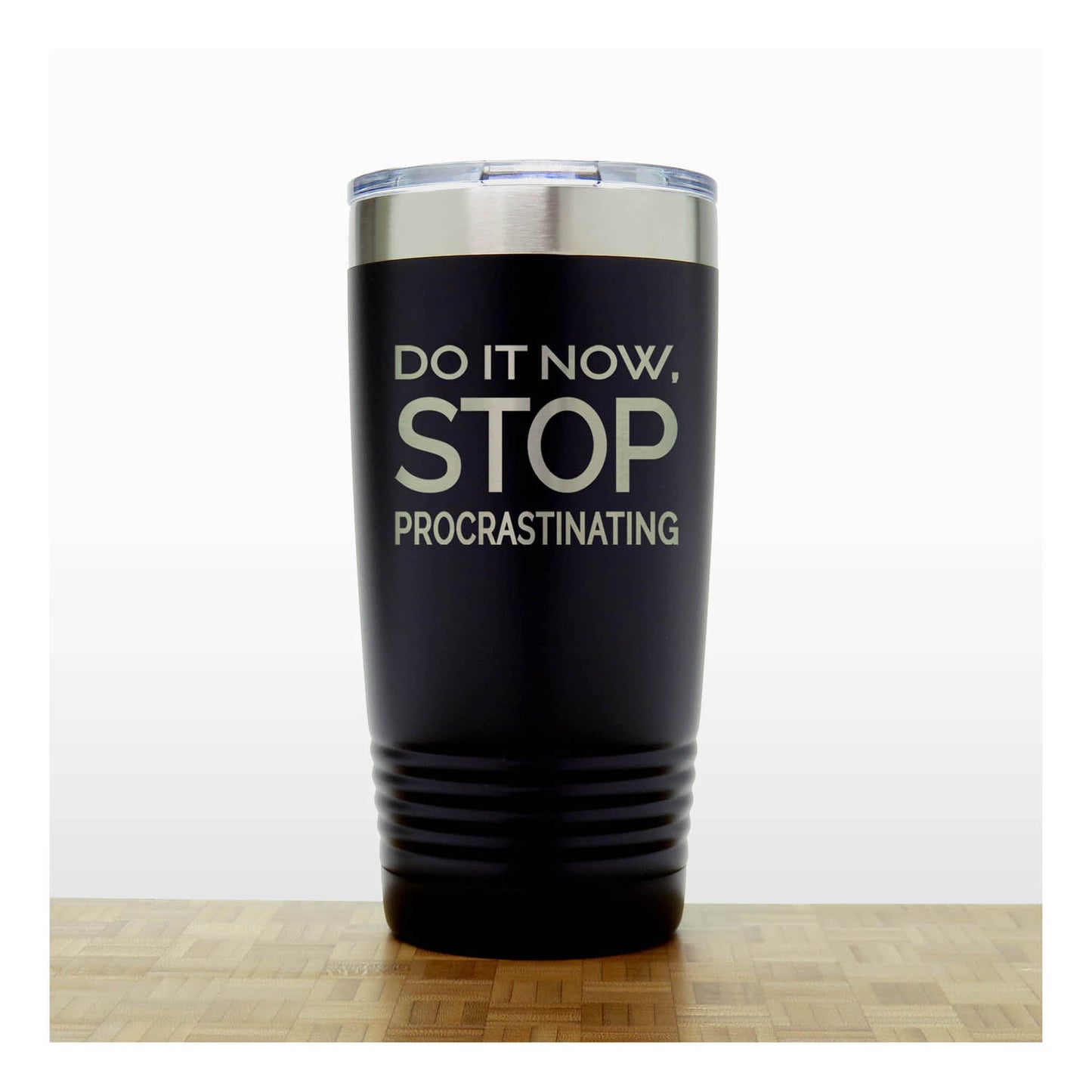 20oz Motivational Insulated Tumbler – “Do It Now Stop. Procrastinating ” - Inspirational Quote Gift