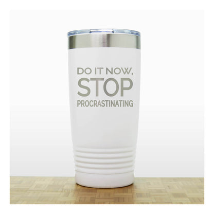 20oz Motivational Insulated Tumbler – “Do It Now Stop. Procrastinating ” - Inspirational Quote Gift