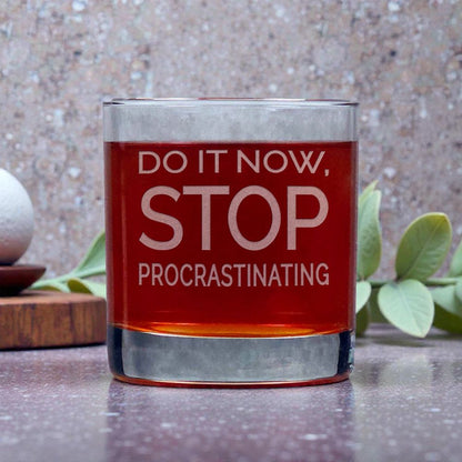11oz Motivational Whiskey Glass – “Do It Now Stop. Procrastinating” – Inspire, Motivate & Celebrate Every Moment