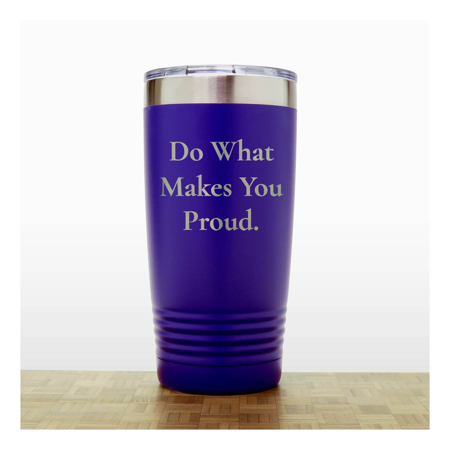 20oz Motivational Insulated Tumbler – “Do What Makes You Proud” - Inspirational Quote Gift