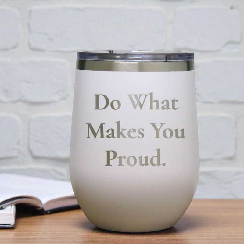 Do What Makes You Proud