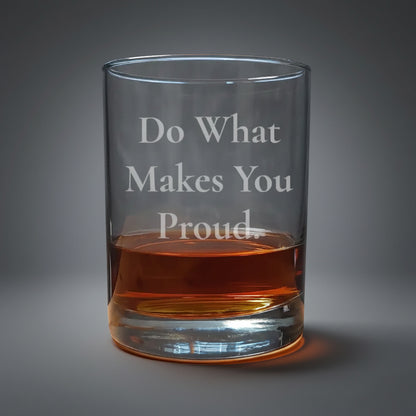 Motivational 13oz Whiskey Glass – “Do What Makes You Proud” – A Daily Reminder to Inspire, Motivate & Celebrate Life’s Moments