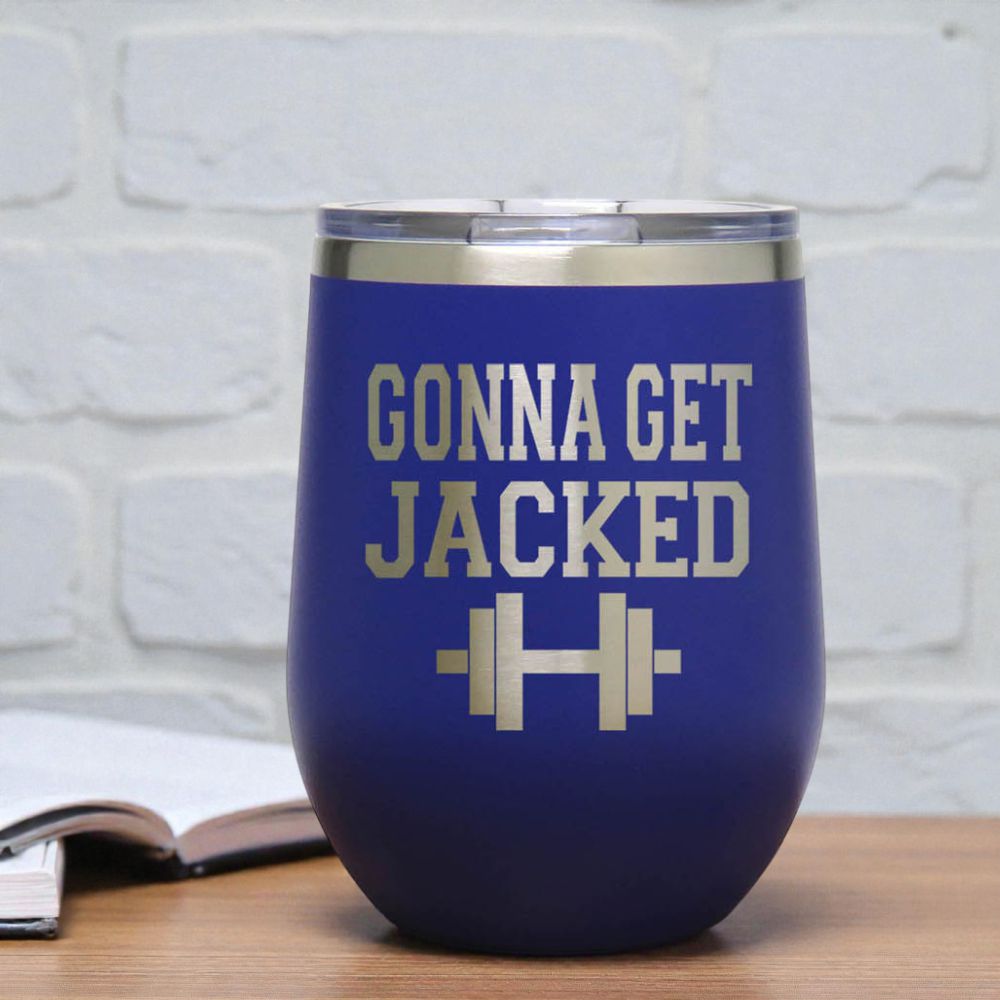 12oz Insulated Motivational Wine Tumbler – Gonna Get Jacked- Stainless Steel Encouragement Cup | Daily Inspiration Gift