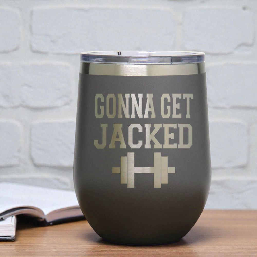 12oz Insulated Motivational Wine Tumbler – Gonna Get Jacked- Stainless Steel Encouragement Cup | Daily Inspiration Gift