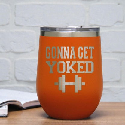 12oz Insulated Motivational Wine Tumbler – Gonna Get Yoked- Stainless Steel Encouragement Cup | Daily Inspiration Gift