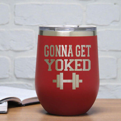 12oz Insulated Motivational Wine Tumbler – Gonna Get Yoked- Stainless Steel Encouragement Cup | Daily Inspiration Gift