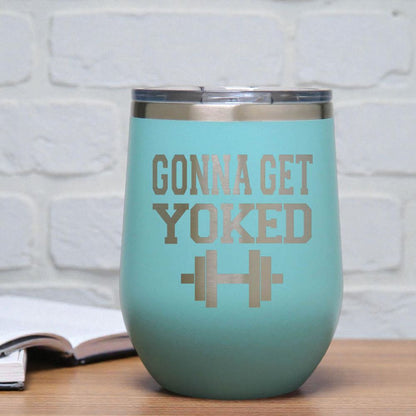 12oz Insulated Motivational Wine Tumbler – Gonna Get Yoked- Stainless Steel Encouragement Cup | Daily Inspiration Gift