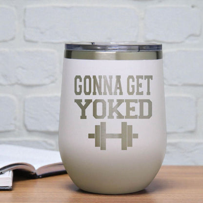 12oz Insulated Motivational Wine Tumbler – Gonna Get Yoked- Stainless Steel Encouragement Cup | Daily Inspiration Gift