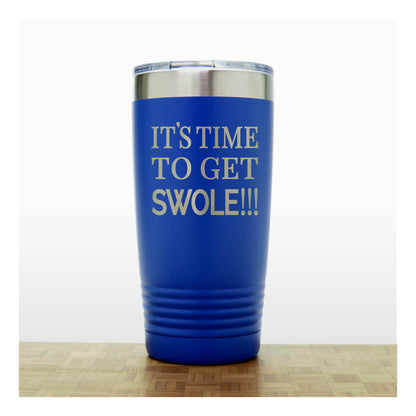 Motivational Insulated Tumbler – “Its Time To Get Swole” - Inspirational Quote Gift