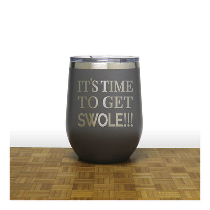 12oz Insulated Motivational Wine Tumbler – Its Time To Get Swole - Stainless Steel Encouragement Cup | Daily Inspiration Gift