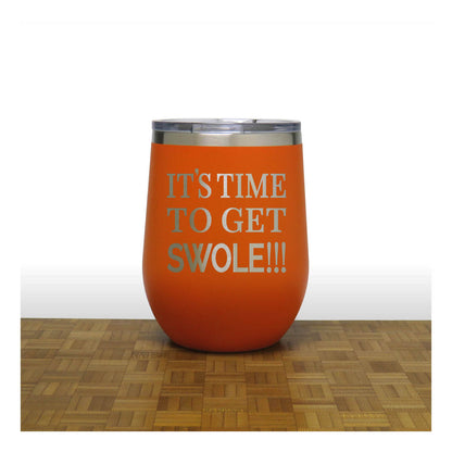 12oz Insulated Motivational Wine Tumbler – Its Time To Get Swole - Stainless Steel Encouragement Cup | Daily Inspiration Gift