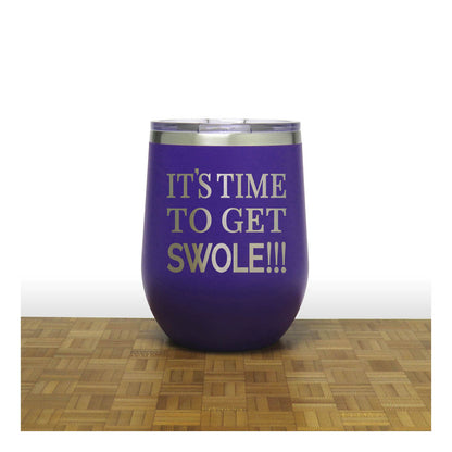 12oz Insulated Motivational Wine Tumbler – Its Time To Get Swole - Stainless Steel Encouragement Cup | Daily Inspiration Gift
