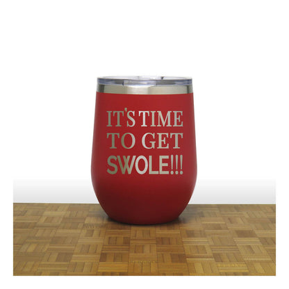 12oz Insulated Motivational Wine Tumbler – Its Time To Get Swole - Stainless Steel Encouragement Cup | Daily Inspiration Gift