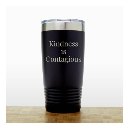 20oz Motivational Insulated Tumbler – “Kindness Is Contagious ” - Inspirational Quote Gift