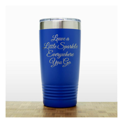 20oz Motivational Insulated Tumbler – “Leave A Little Sparkle Everywhere You Go” - Inspirational Quote Gift