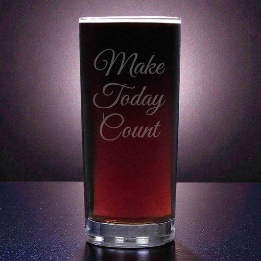 Make Today Count - Sandblasted Etched Custom Cooler Glass