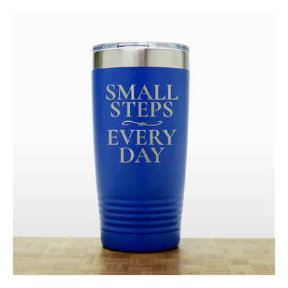 20oz Motivational Insulated Tumbler – “Small Steps Every Day” - Inspirational Quote Gift