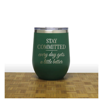 12oz Insulated Motivational Wine Tumbler – Stay Committed- Stainless Steel Encouragement Cup | Daily Inspiration Gift
