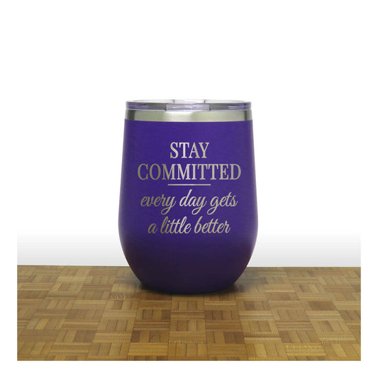 12oz Insulated Motivational Wine Tumbler – Stay Committed- Stainless Steel Encouragement Cup | Daily Inspiration Gift