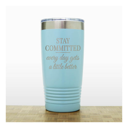 20oz Motivational Insulated Tumbler – “Stay Committed” - Inspirational Quote Gift