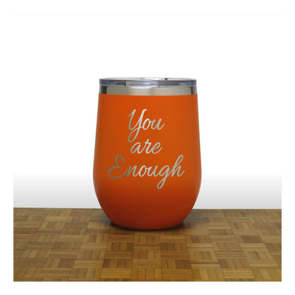 12oz Insulated Motivational Wine Tumbler – You Are Enough- Stainless Steel Encouragement Cup | Daily Inspiration Gift