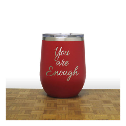 12oz Insulated Motivational Wine Tumbler – You Are Enough- Stainless Steel Encouragement Cup | Daily Inspiration Gift