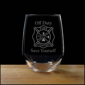 Fire Fighter Personalized Stemless Wine Glass - Off Duty Save Yourself - Copyright Hues in Glass